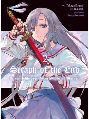 cover image of Seraph of the End: Guren Ichinose: Catastrophe at Sixteen, Volume 2